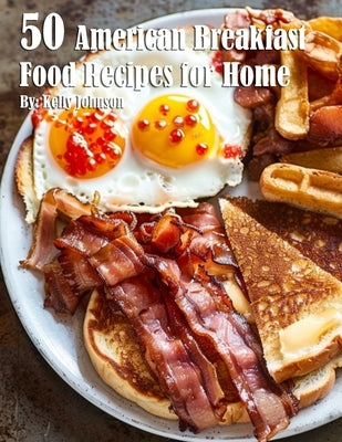 50 American Breakfast Food Recipes for Home Paperback Marick Booster
