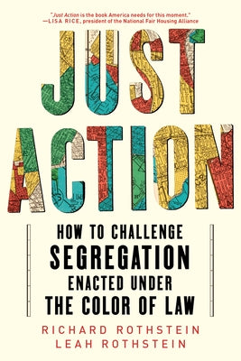 Just Action: How to Challenge Segregation Enacted Under the Color of Law Paperback Liveright Publishing Corporation