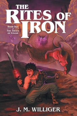 The Rites of Iron: Book One of The Trials of Gnash Paperback Newman Springs