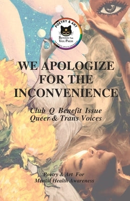 We Apologize For The Inconvenience: Queer and Trans Voices Paperback Independently Published