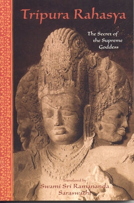 Tripura Rahasya: The Secret of the Supreme Goddess Paperback World Wisdom Books