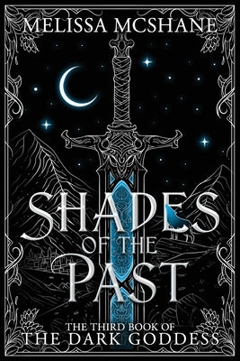 Shades of the Past: The Third Book of the Dark Goddess Paperback Night Harbor Publishing