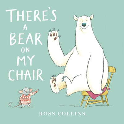 There's a Bear on My Chair Board Book Candlewick Press (MA)