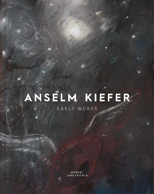 Anselm Kiefer: Early Works by Fritsch, Lena