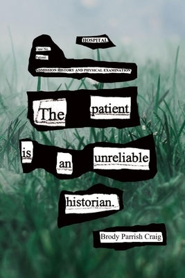 The Patient Is an Unreliable Historian Paperback Omnidawn