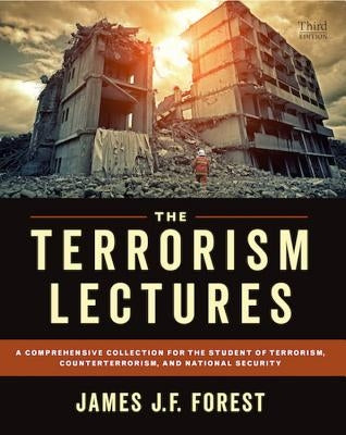 The Terrorism Lectures: A Comprehensive Collection for the Student of Terrorism, Counterterrorism, and National Security Paperback Nortia Press