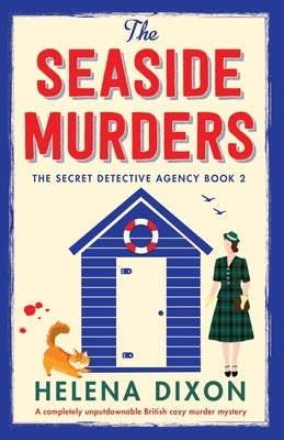 The Seaside Murders: A completely unputdownable British cozy murder mystery by Dixon, Helena