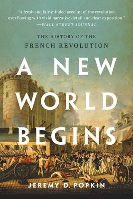 Paperback copy of A New World Begins: The History of the French Revolution by Basic Books, showing the book cover with title and author.