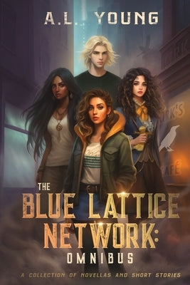 The Blue Lattice Network: Omnibus Paperback Anna Lisa Young
