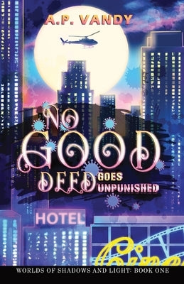 No Good Deed Goes Unpunished: Worlds of Shadows and Light: Book One Paperback Oceaniacom Press