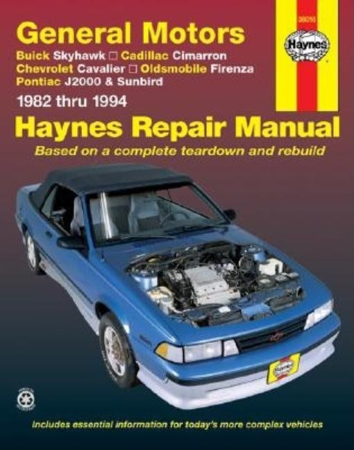 Gm: Buick Skyhawk, Cadillac Cimarron, Chevrolet Cavalier, Oldsmobile Firenza, Pontiac J2000 & Sunbird 1982-94 Paperback Haynes Manuals