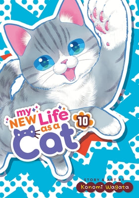 Paperback of My New Life as a Cat Vol. 10 by Seven Seas, showing the book cover with colorful feline-themed artwork.