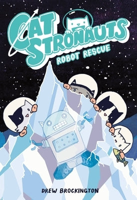 Paperback of Catstronauts: Robot Rescue by Little, Brown Ink featuring colorful cat characters in space-themed adventure scenes.