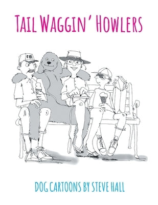 Tail Waggin' Howlers: Dog Cartoons Paperback Xlibris Us