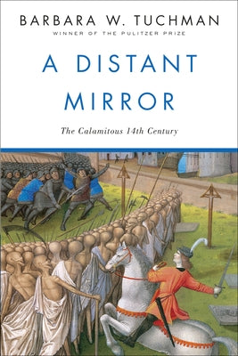 A Distant Mirror: The Calamitous 14th Century Paperback Random House Trade