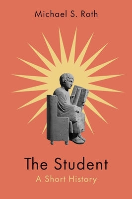 Paperback of "The Student: A Short History" by Yale University Press, featuring the book cover with title and publisher logo.
