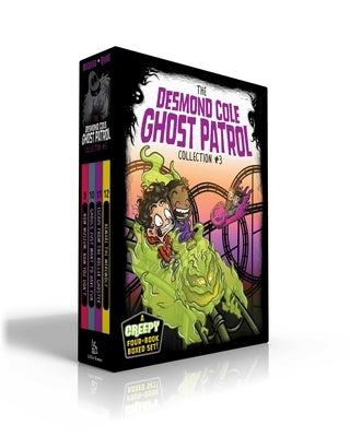 The Desmond Cole Ghost Patrol Collection #3 (Boxed Set): Now Museum, Now You Don't; Ghouls Just Want to Have Fun; Escape from the Roller Ghoster; Bewa Paperback Little Simon