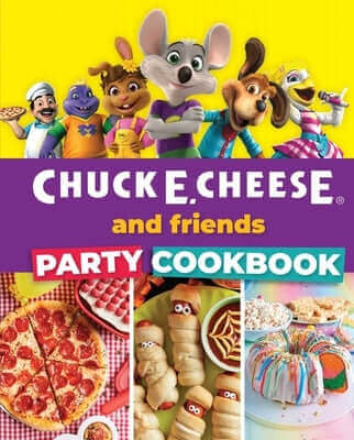 Chuck E. Cheese and Friends Party Cookbook Hardcover Weldon Owen