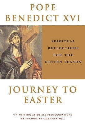 Journey To Easter Spiritual Reflections for the Lenten Season Paperback Crossroad Publishing