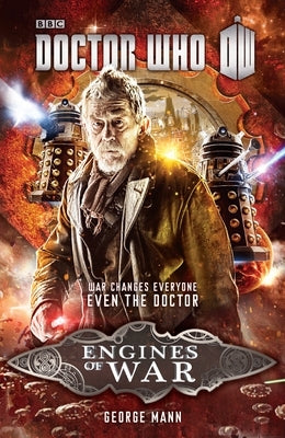 Doctor Who: Engines of War by Mann, George