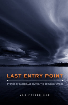 Paperback book titled "Last Entry Point: Stories of Danger and Death in the Boundary Waters" by Minnesota Historical Society Press.