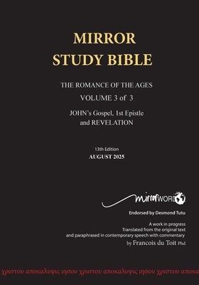 Paperback 13th Edition Mirror Study Bible volume 3 with John's writings, Gospel, 1st Epistle, and Apocalypse by Mirrorword Publishing