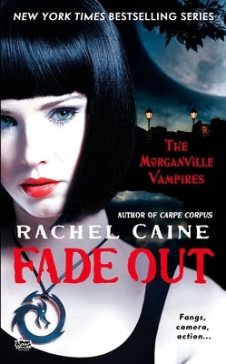 Fade Out: The Morganville Vampires by Caine, Rachel