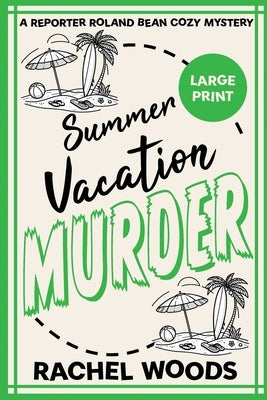 Summer Vacation Murder: Large Print Edition by Woods, Rachel