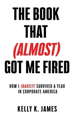 The Book That (Almost) Got Me Fired Paperback Msi Press