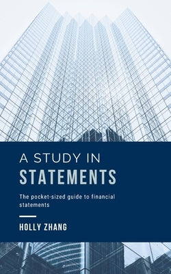 A Study in Statements: The pocket-sized guide to financial statements Paperback Ddiligent House