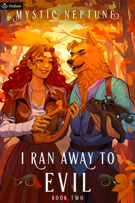 I Ran Away to Evil 2: A Cozy Litrpg Rom-Com Paperback Podium Publishing