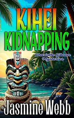 Kihei Kidnapping by Webb, Jasmine