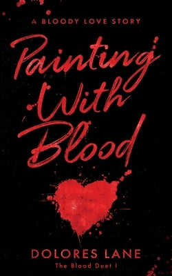 Painting with Blood Paperback Dolores Lane