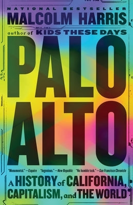Palo Alto: A History of California, Capitalism, and the World Paperback Back Bay Books