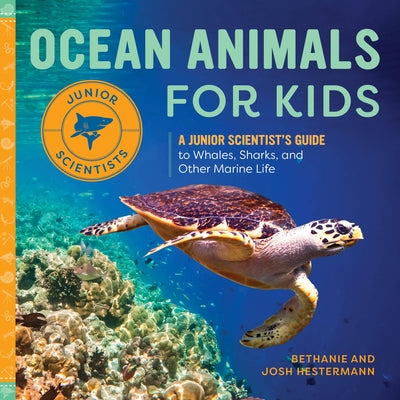 Ocean Animals for Kids: A Junior Scientist's Guide to Whales, Sharks, and Other Marine Life Paperback Callisto Kids