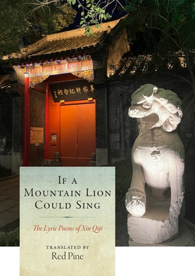 Paperback of "If a Mountain Lion Could Sing," a collection of lyric poems by Xin Qiji, published by Copper Canyon Press.