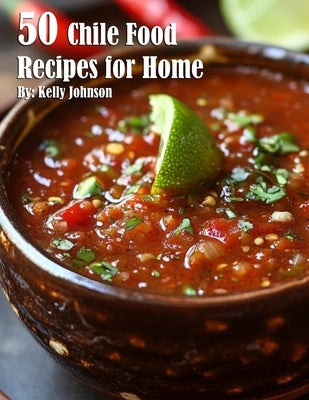 50 Chile Food Recipes for Home Paperback Marick Booster