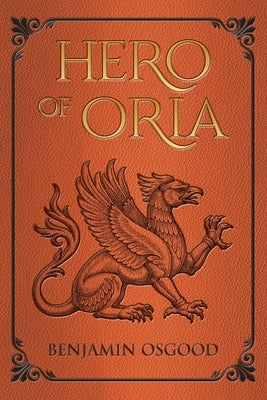 Hero of Oria Paperback Milton & Hugo LLC