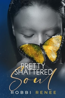 Pretty Shattered Soul Paperback Love Notes by Robbi Renee