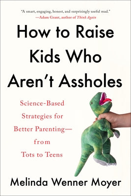 Paperback book cover titled "How to Raise Kids Who Aren't Assholes," by G.P. Putnam's Sons, featuring colorful parenting advice design.