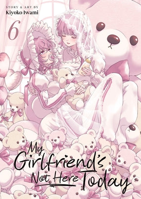 Paperback manga volume 6 of "My Girlfriend's Not Here Today" by Seven Seas, showing the cover with colorful artwork.