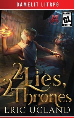 2 Lies, 2 Thrones: A Gamelit/LitRPG Adventure Paperback Air Quotes Publishing