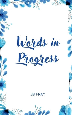 Words in Progress Paperback Bookleaf Publishing