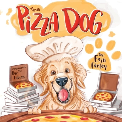 The Pizza Dog by Farley, Erin