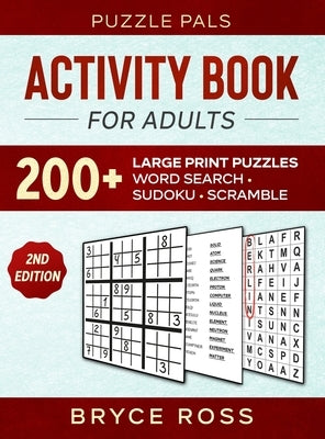 Activity Book For Adults: 200+ Large Print Sudoku, Word Search, and Word Scramble Puzzles by Pals, Puzzle