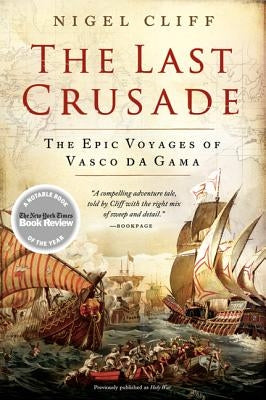 The Last Crusade: The Epic Voyages of Vasco Da Gama Paperback Harper Perennial