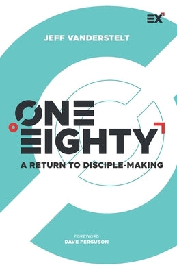 One Eighty: A Return to Disciple-Making Paperback Exponential