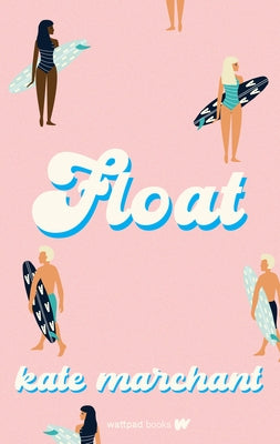 Paperback of the novel "Float" by Wattpad Books, showing the book cover with a blue and white design.