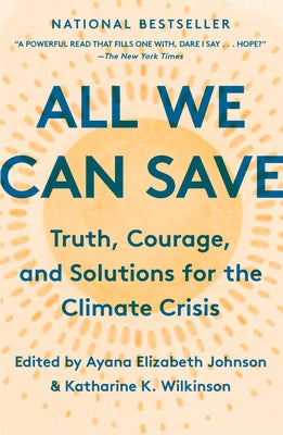 All We Can Save: Truth, Courage, and Solutions for the Climate Crisis Paperback One World