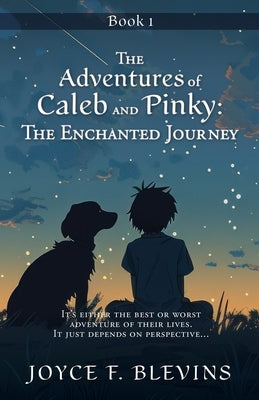 The Adventures of Caleb and Pinky: Book 1 by Blevins, Joyce F.